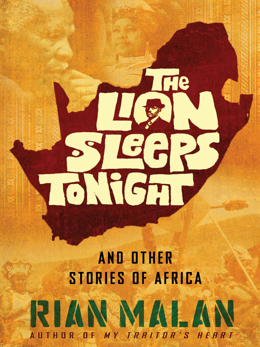 Title details for The Lion Sleeps Tonight by Rian Malan - Available